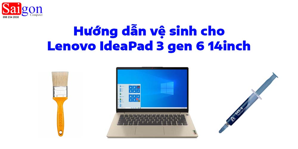 Hướng dẫn vệ sinh cho Lenovo IdeaPad 3 gen 6 14inch