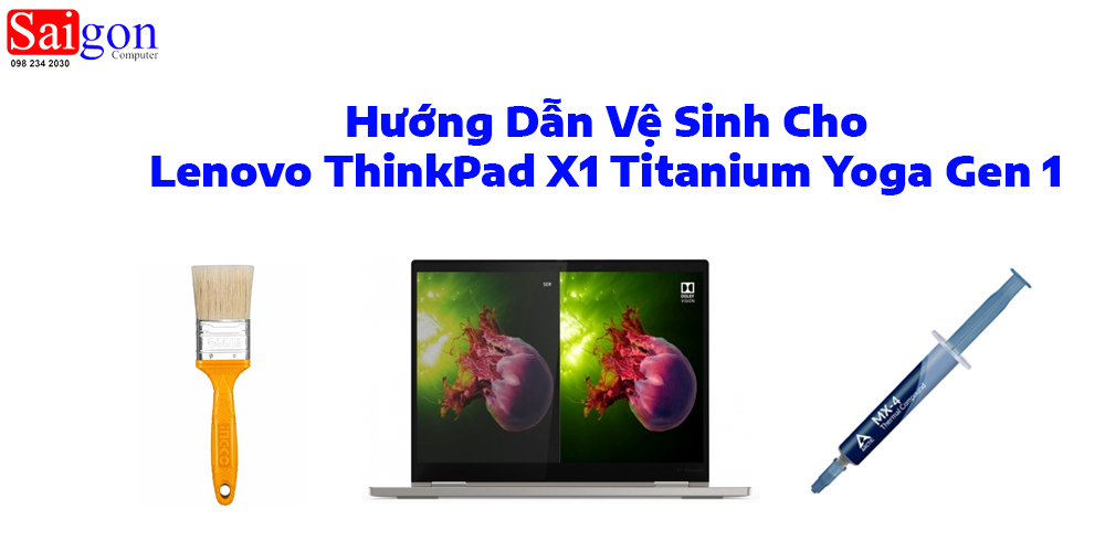 Hướng dẫn vệ sinh laptop Lenovo ThinkPad X1 Titanium Yoga Gen 1