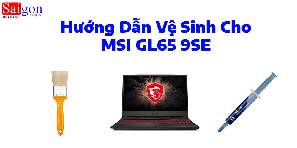 Hướng dẫn vệ sinh MSI GL65 9SE