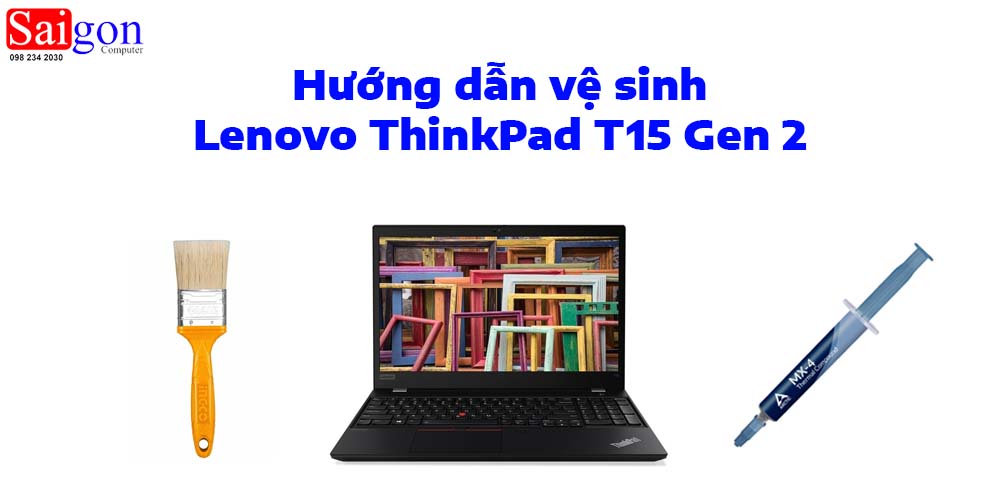 Hướng dẫn vệ sinh Lenovo ThinkPad T15 Gen 2