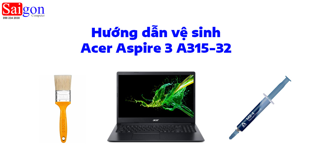Hướng dẫn vệ sinh Acer Aspire 3 A315-32