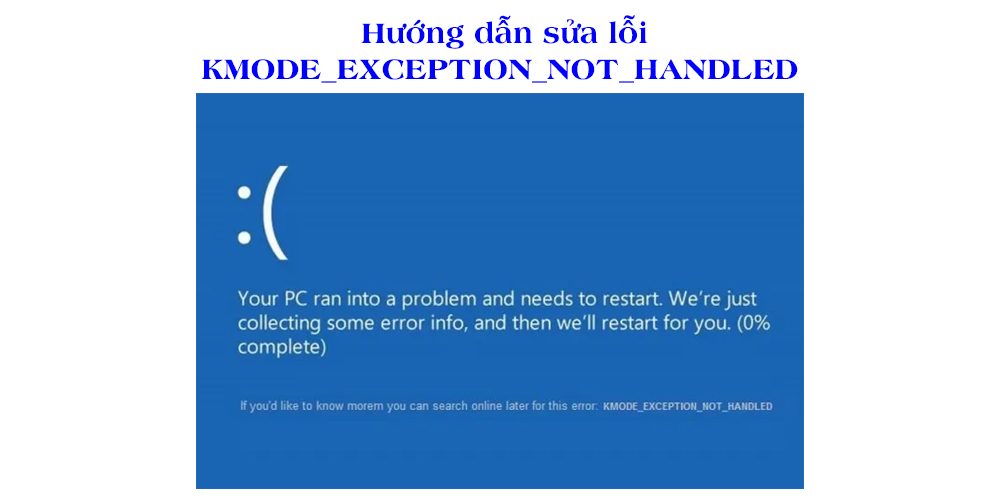 Khắc phục lỗi Stop code KMODE_EXCEPTION_NOT_HANDLED