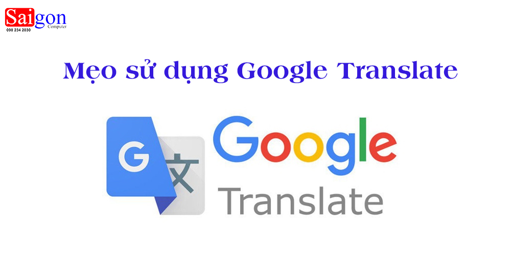 Mẹo sử dụng Google dịch một cách hiệu quả