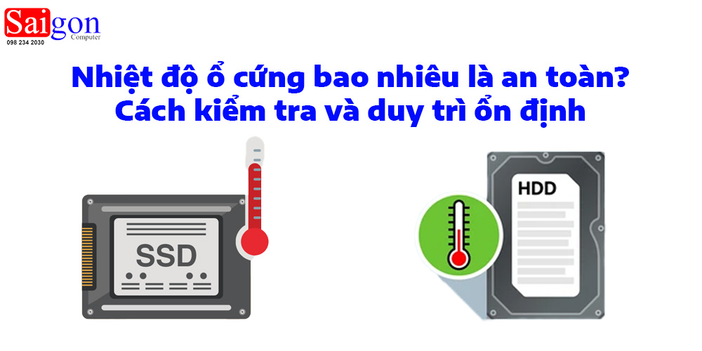 Nhiệt độ ổ cứng bao nhi&ecirc;u l&agrave; an to&agrave;n? C&aacute;ch kiểm tra v&agrave; duy tr&igrave; ổn định