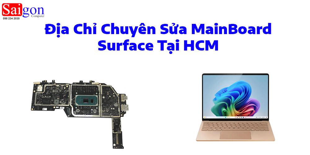Địa Chỉ Chuy&ecirc;n Sửa MainBoard Surface Tại HCM