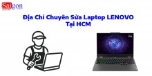 Địa Chỉ Chuyên Sửa Laptop LENOVO Tại HCM