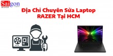 Địa Chỉ Chuyên Sửa Laptop Razer Tại HCM