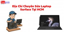 Địa Chỉ Chuyên Sửa Laptop Surface Tại HCM