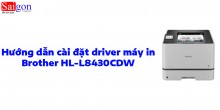 Hướng dẫn cài đặt driver cho máy in Brother HL-L8430CDW