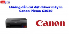 Hướng dẫn cài đặt driver cho máy in Canon Pixma G3020