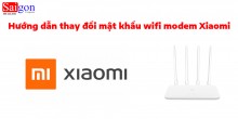 Hướng dẫn thay đổi mật khẩu wifi modem Xiaomi