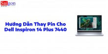 Hướng dẫn thay pin cho Laptop Dell Inspiron 16 Plus 7640 