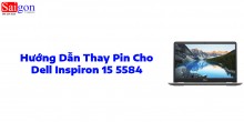 Hướng dẫn thay pin cho Dell Inspiron 15 5584