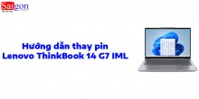 Hướng dẫn thay pin Lenovo ThinkBook 14 G7 IML
