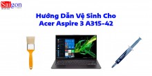 Hướng dẫn vệ sinh laptop Acer Aspire 3 A315-42