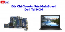 Địa Chỉ Chuyên Sửa MainBoard Dell Tại HCM